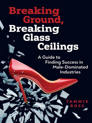 Breaking Ground, Breaking Glass Ceilings - ebook
